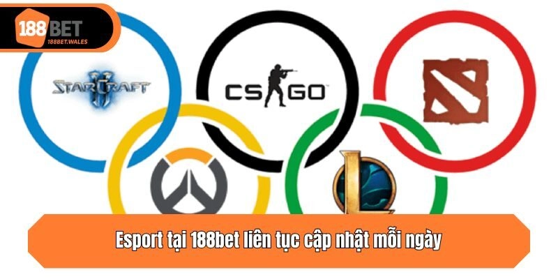 Esport tại 188bet liên tục cập nhật mỗi ngày