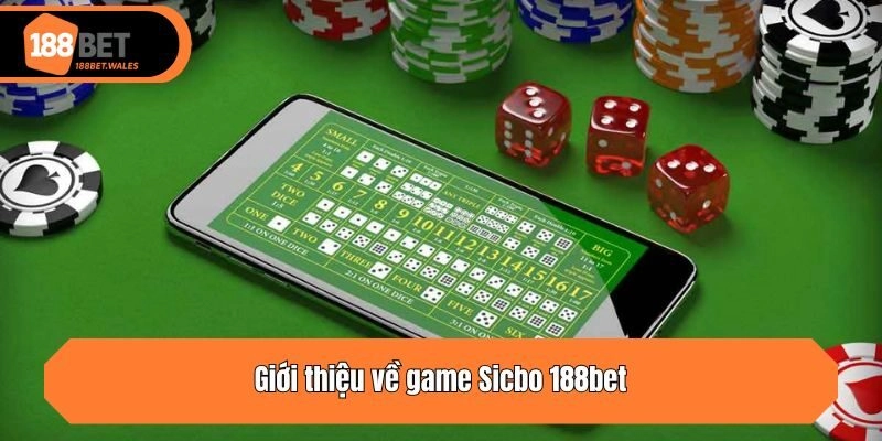 Giới thiệu về game Sicbo 188bet